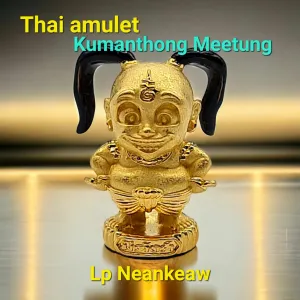 Thai amulet kumanthong sethtee meetung Lp Neankeaw bring wealth grant wishes